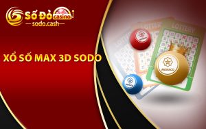 Xổ số Max 3D Sodo